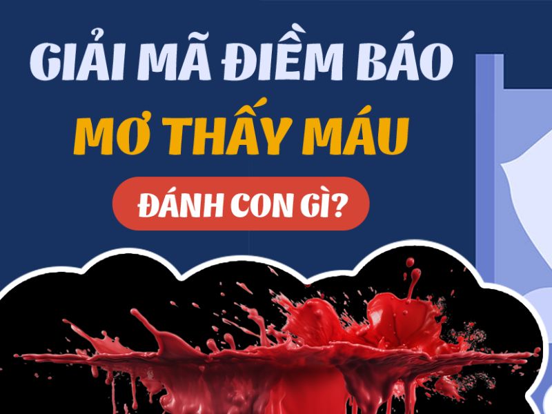 Mơ Thấy Máu Đánh Con Gì