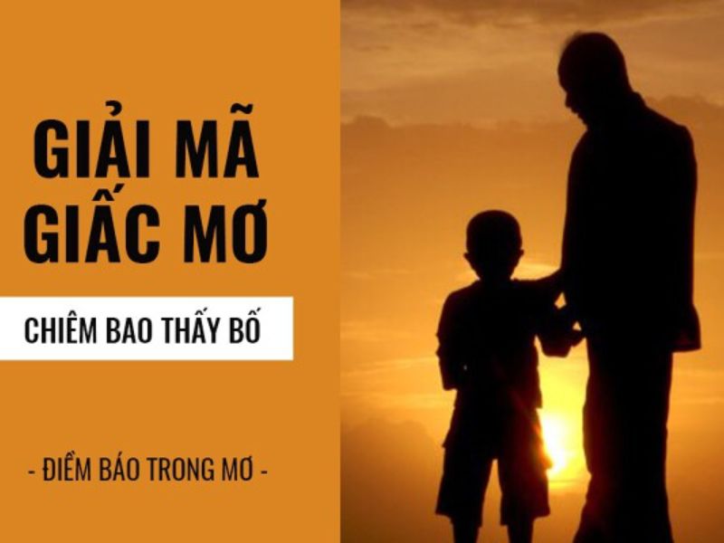 Nằm Mơ Thấy Nói Chuyện Với Cha Đã Mất Đánh Con Gì?